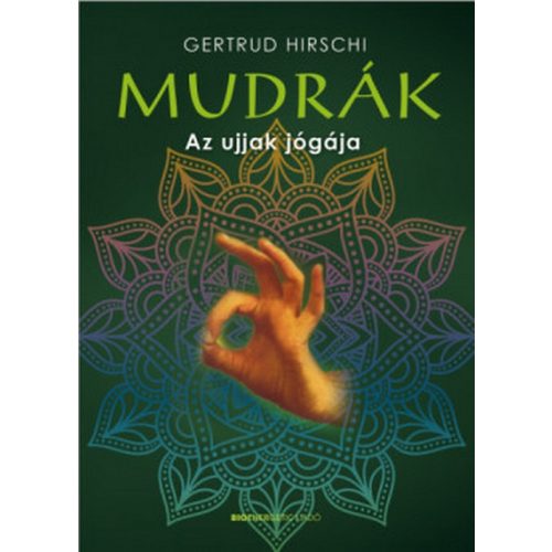 Mudrák - Az ujjak jógája