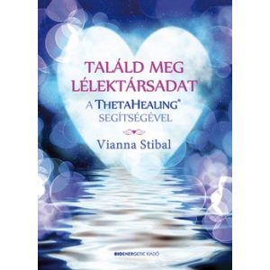 Találd meg lélektársadat a ThetaHealing segítségével