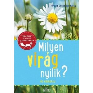 Milyen virág nyílik? 85 virágfaj