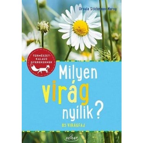 Milyen virág nyílik? 85 virágfaj