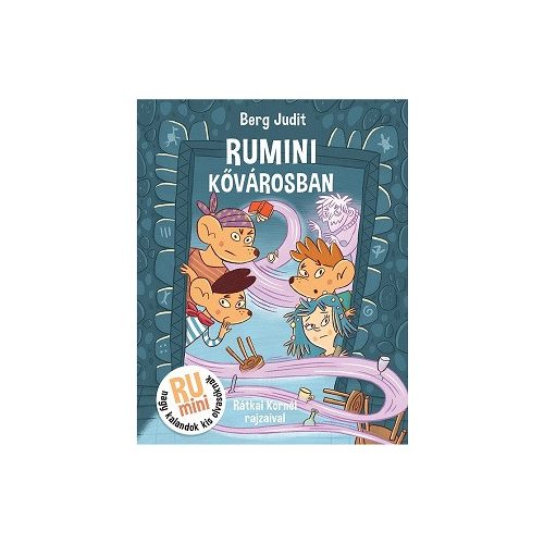 Rumini Kővárosban - Rumini nagy kalandok kis olvasóknak
