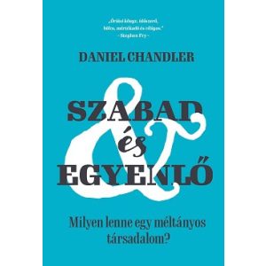 Szabad és egyenlő - Milyen lenne egy méltányos társadalom?