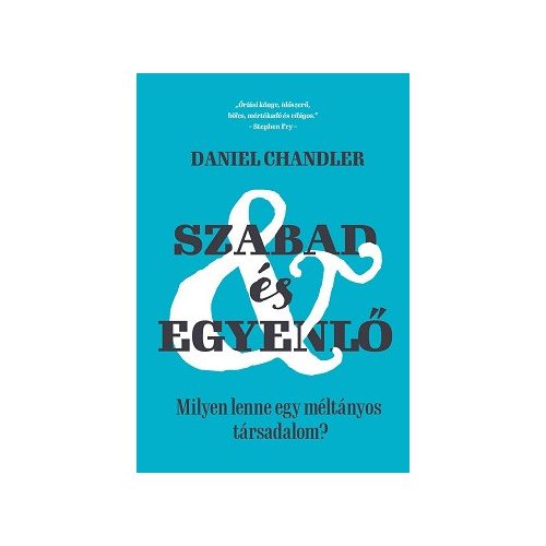 Szabad és egyenlő - Milyen lenne egy méltányos társadalom?