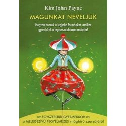  Magunkat neveljük. Hogyan hozzuk a legjobb formánkat, amikor gyerekünk a legrosszabb arcát mutatja?