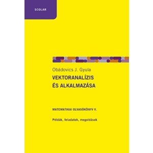 Vektoranalízis és alkalmazása - Matematikai olvasókönyv V. Példák, feladatok, megoldások - Szabadulószoba