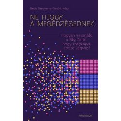   Ne higgy a megérzésednek! - Hogyan használd a Big Datát, hogy megkapd, amire vágysz?
