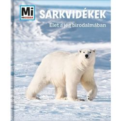 Sarkvidékek - Élet a jég birodalmában