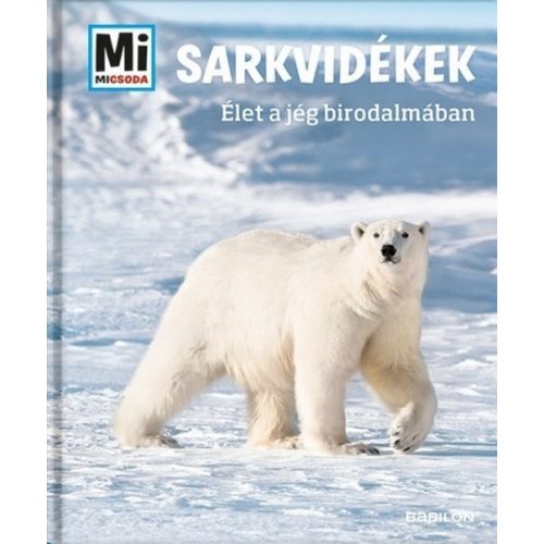 Sarkvidékek - Élet a jég birodalmában