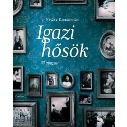 Igazi hősök - 33 magyar