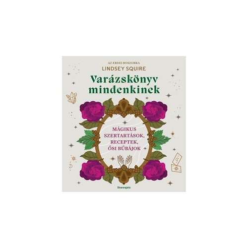 Varázskönyv mindenkinek - Mágikus szertartások, receptek, ősi bűbájok