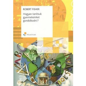 Hogyan tanítsuk gyermekeinket gondolkodni?