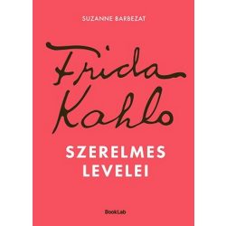 Frida Kahlo szerelmes levelei