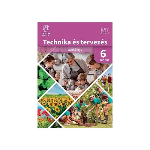 Technika és tervezés 6. tankönyv C MODUL / Kertészeti technológiák