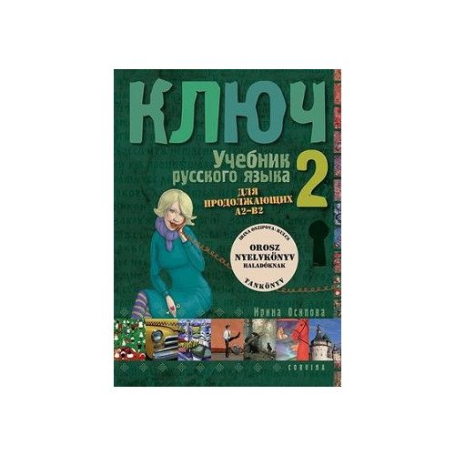 Kulcs II. - Orosz nyelvkönyv középhaladóknak - tankönyv