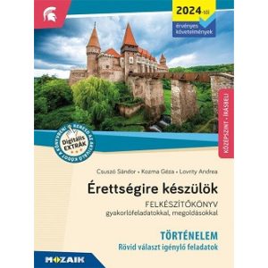 Érettségire készülök - Történelem - Rövid választ igénylő feladatok, középszint, írásbeli (2024-től)