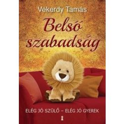 Belső szabadság / Elég jó szülő - Elég jó gyerek