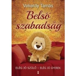 Belső szabadság / Elég jó szülő - Elég jó gyerek