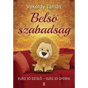 Belső szabadság / Elég jó szülő - Elég jó gyerek