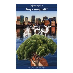 Anya meghalt? - Polar Könyvek