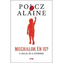 Meghalok én is? - A halál és a gyermek