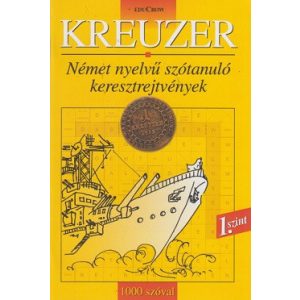 Kreuzer 1. szint - Német nyelvű szótanuló keresztrejtvények - 1000 szóval