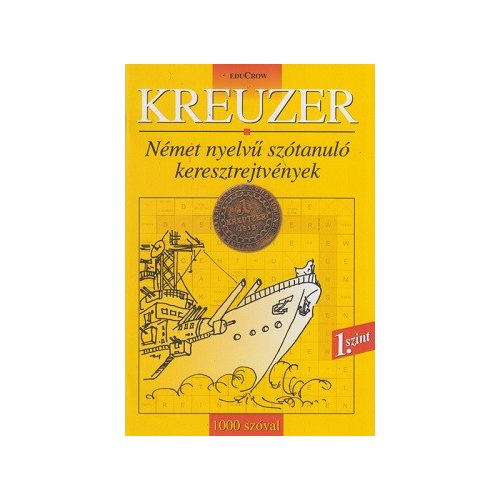 Kreuzer 1. szint - Német nyelvű szótanuló keresztrejtvények - 1000 szóval