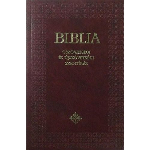 Biblia - Ószövetségi és Újszövetségi Szentírás - Kicsi /kemény - bordó