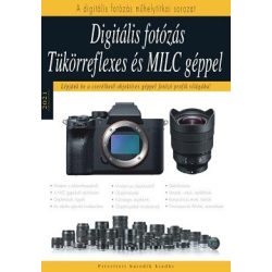   Digitális fotózás tükörreflexes és MILC géppel - 2021 - Lépj be a profi fotósok világába!