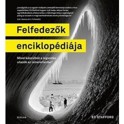   Felfedezők enciklopédiája - Mivel készültek a legendás utazók az ismeretlenbe?