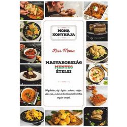   Magyarország mentes ételei - 60 glutén-, tej-, tojás-, cukor-, szója-, élesztő és kész lisztkeverék mentes vegán recept