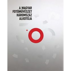 A magyar fotóművészet háromszáz alkotója