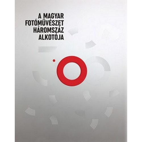 A magyar fotóművészet háromszáz alkotója