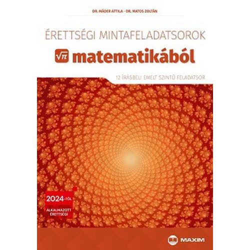 Érettségi mintafeladatsorok matematikából (12 írásbeli emelt szintű feladatsor) - 2024-től érvényes