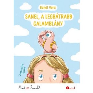 Sanel, a legbátrabb galamblány - Most én olvasok! 1. szint