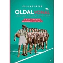 Oldalvonal - A magyar futball elfeledett történetei