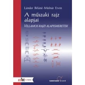 A műszaki rajz alapjai. Villamos rajzi alapismeretek