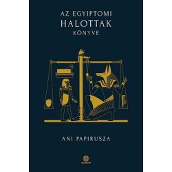   Az egyiptomi Halottak könyve - Ani papirusza - BIBLIOTHECA HERMETICA