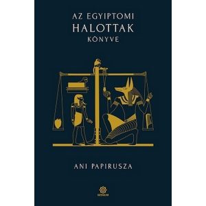 Az egyiptomi Halottak könyve - Ani papirusza - BIBLIOTHECA HERMETICA
