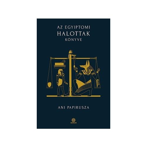 Az egyiptomi Halottak könyve - Ani papirusza - BIBLIOTHECA HERMETICA