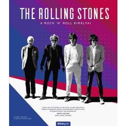   The Rolling Stones - A rock ’n’ roll királyai - Történelem a dalok mögött