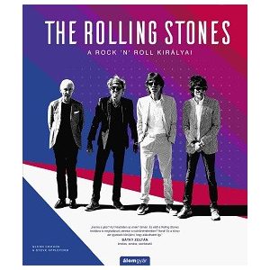 The Rolling Stones - A rock ’n’ roll királyai - Történelem a dalok mögött