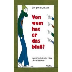 Von Wem Hat er das Bloß? (Kire ütött ez a gyerek? )