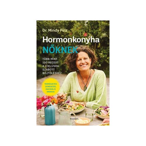 Hormonkonyha nőknek - Több mint 100 recept a ciklusra szabott böjtöléshez