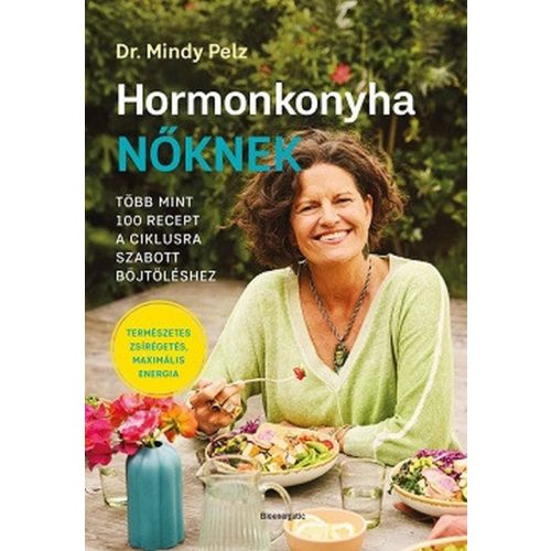 Hormonkonyha nőknek - Több mint 100 recept a ciklusra szabott böjtöléshez