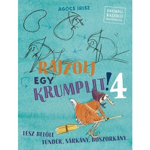 Rajzolj egy krumplit! 4. - Lesz belõle tündér, sárkány, boszorkány...