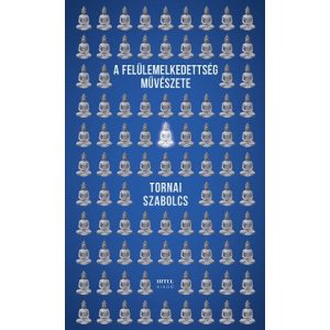 A felülemelkedettség művészete