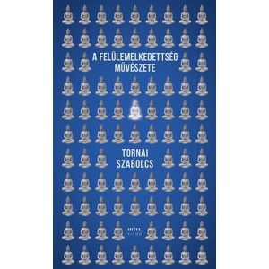 A felülemelkedettség művészete