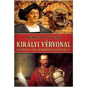 Királyi vérvonal - Kolumbusz - Egy trónörökös második élete