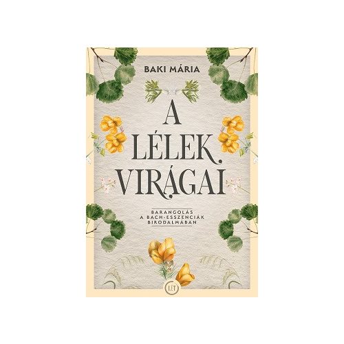 A lélek virágai - Barangolás a Bach-esszenciák birodalmában