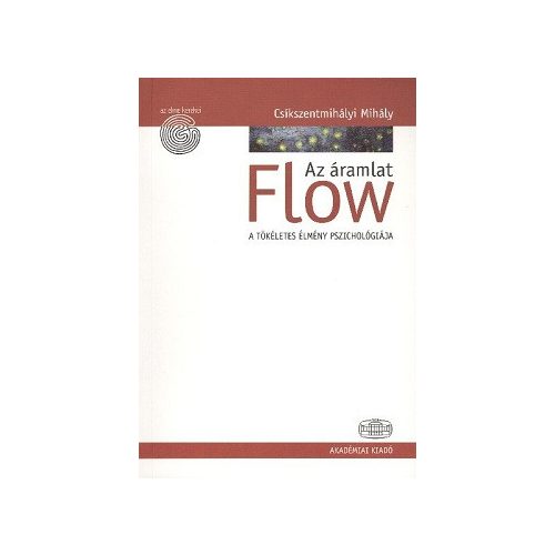 Flow - Az áramlat / A tökéletes élmény pszichológiája